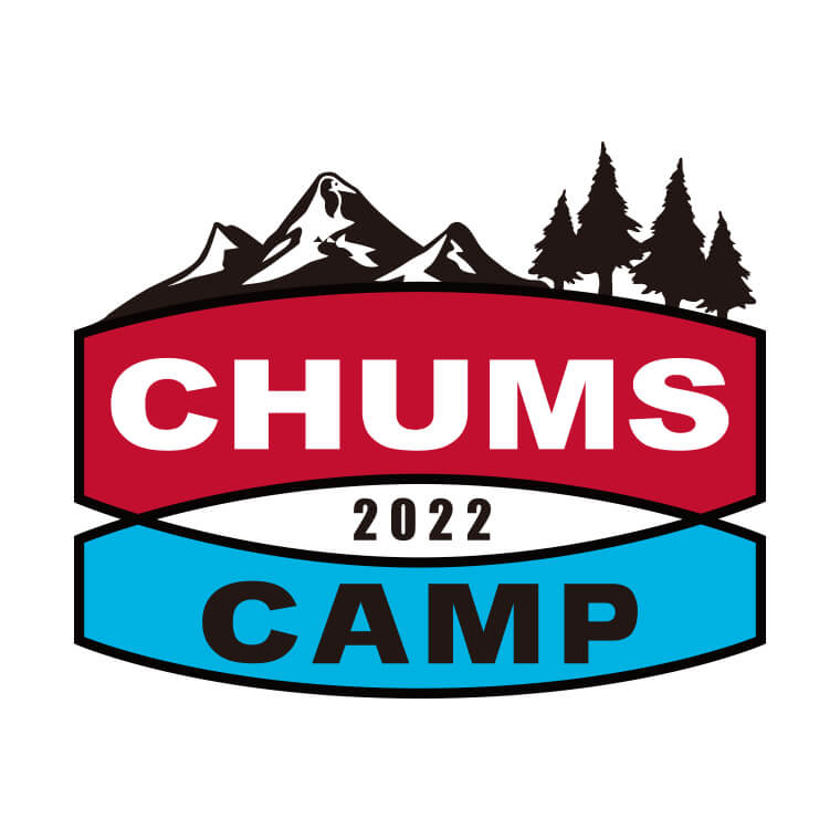 CHUMS CAMP 2022 | TOP | CHUMS(チャムス)|アウトドアファッション公式通販