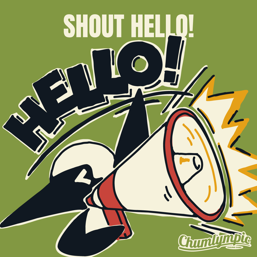 SHOUT HELLO!