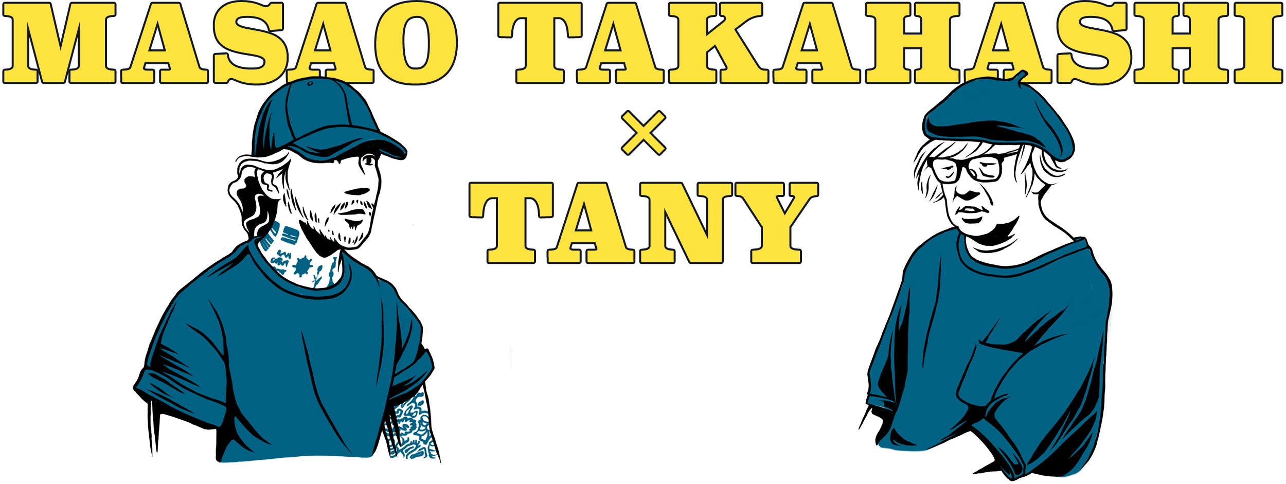vol.3 MASAO TAKAHASHI × TANY