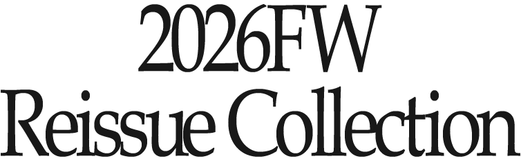 2026FW Reissue Collection